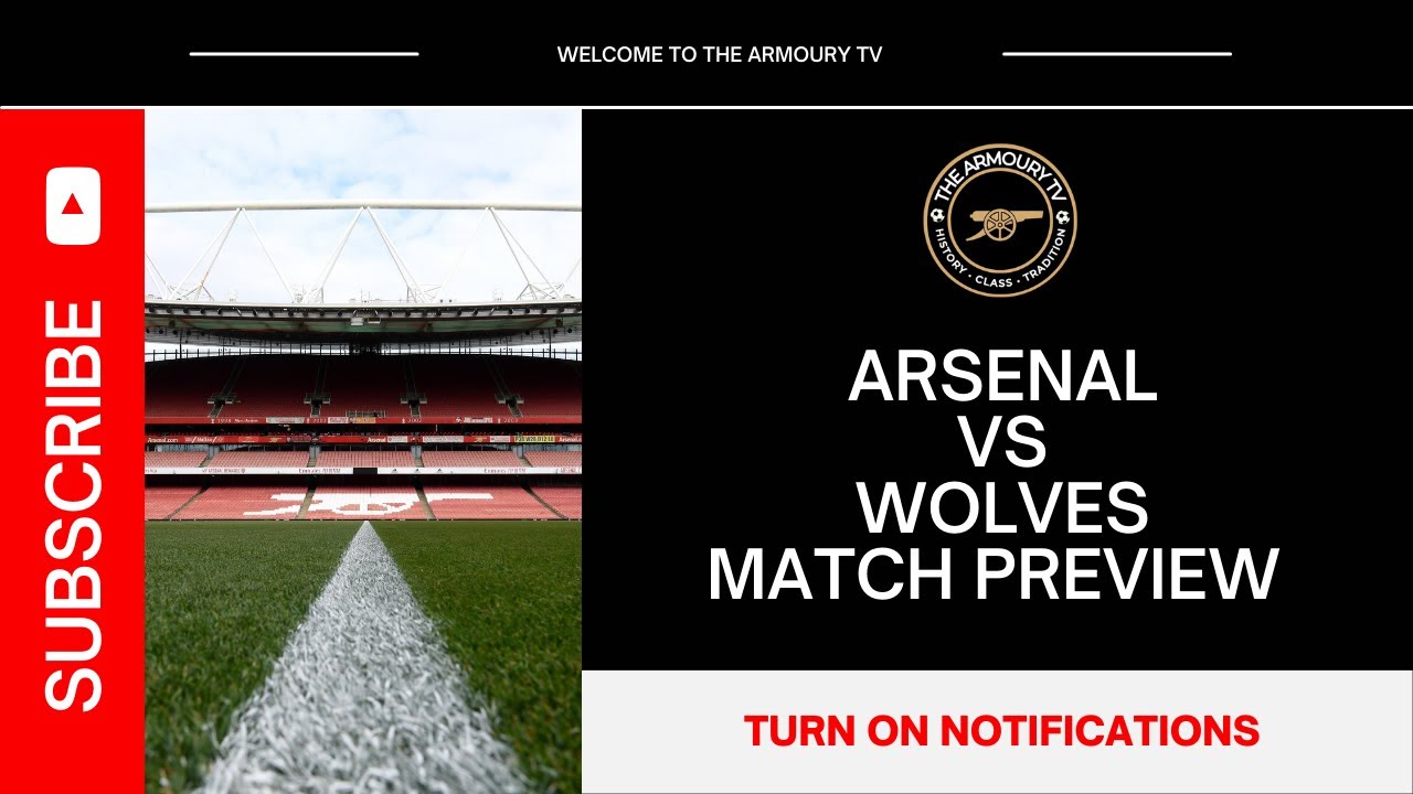 Arsenal V Wolves Match Preview