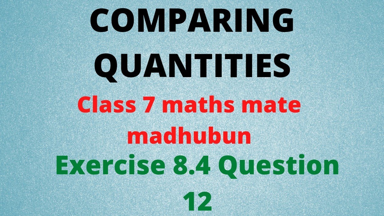 comparing quantities class 7 assignment
