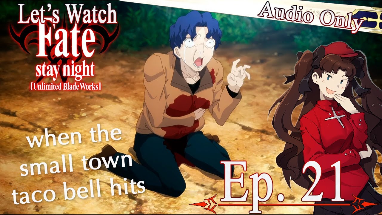 Let's Watch Fate/stay night: Unlimited Blade Works - Episode 21 COMMENTARY ONLY