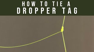 How to tie a dropper tag leader