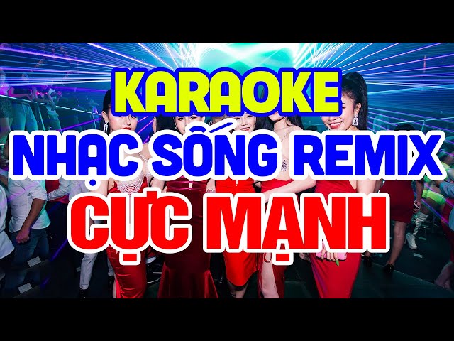 KARAOKE Nhạc Sống Remix - LK Trữ Tình Remix Cực Mạnh - Nhạc Sống Remix Karaoke class=