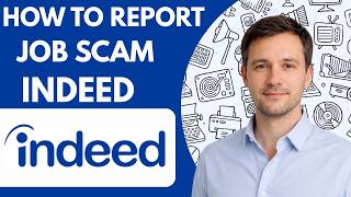 How to Report Job Scam on Indeed Full Guide 2026 Wealth