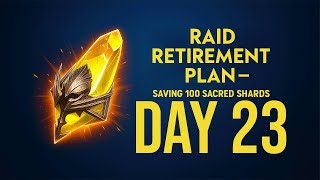 Raid Retirement Plan – Saving 100 Sacred Shards (Day23)