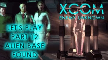 Alien Base Found - Part 12 - Xcom Enemy Unknown Let