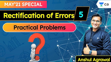 L5 : Rectification of Errors | Conceptual Explanation | Unacademy CA Foundation | Anshul Agrawal