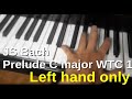 Js bach prelude wtc 1 bwv 846 left hand only