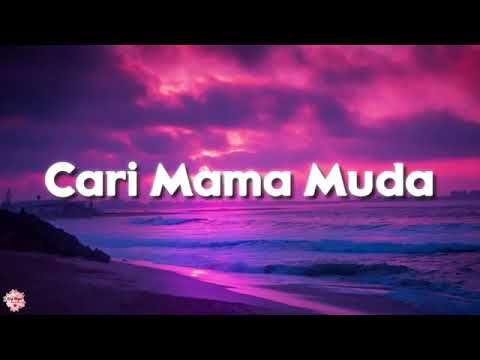 CARI MAMA MUDA Lyrics Video