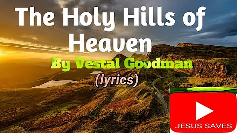 The Holy Hills #VestalGoodman #JesusSaves