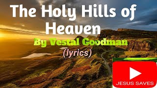 The Holy Hills #VestalGoodman #JesusSaves