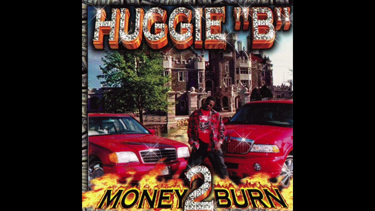Huggie B – Money 2 Burn [2000] - Columbia, MS (FULL ALBUM) - YouTube