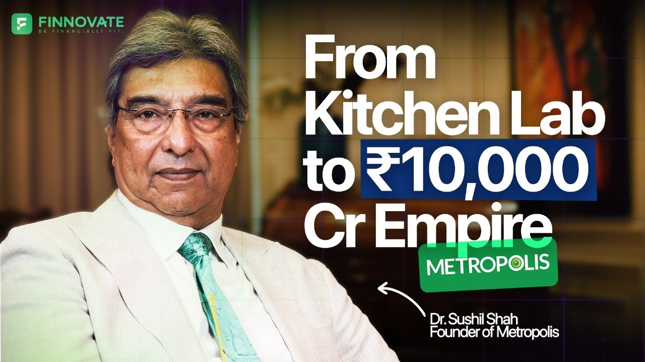How Metropolis Became a ₹10,000 Cr Brand | Dr. Sushil Shah’s Journey on Medical Monarchs