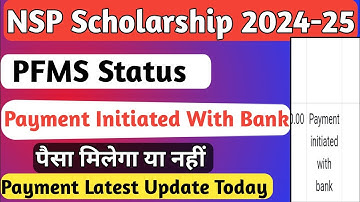 NSP Payment Initiated With Bank 2024-25 | NSP Payment Update Today | NSP PFMS Status | NSP 2024-25