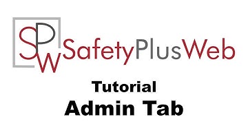 SafetyPlusWeb Admin Tab Tutorial
