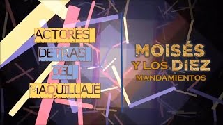 "Moisés y los 10 mandamientos", Actores detrás del maquillaje.