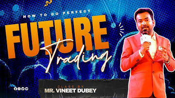 How to do Future Trading with LTP Calculator | Vineet Dubey | Finance Class | Option | F&O | Trading