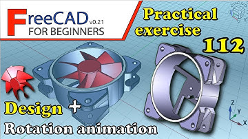 FreeCAD 0.21 Beginners tutorial: practical exercise 112 (Design + rotation animation using macro)