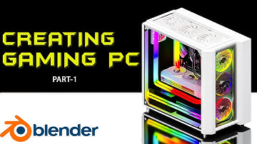 CREATING A GAMING PC IN BLENDER | PART-1 | Y-AXIS