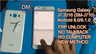 Samsung Galaxy J7 2016 FRP Bypass 8.1.0 Notification FIX NO Talkback | SM-J710F FRP Bypass U6 - DM