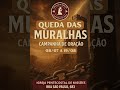 Obr. Bruna 41° dia da campanha de oração tema: QUEDA DAS MURALHAS. 