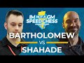 Bartholomew vs Shahade | IM Not A GM Speed Chess Championship