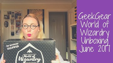 GeekGear World of Wizardry June 2017