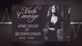 Living Legend  ❌ Andry Melody - Vente Conmigo | Prod. By Bleachx Thumb