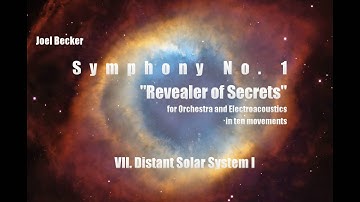 Joel Becker - Symphony No. 1 - VII. Distant Solar System I