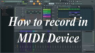 FL Studio: How to record in MIDI