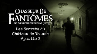 Chasseur de Fantômes : LES SECRETS DU CHÂTEAU DE VEAUCE partie 02