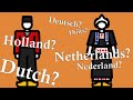 Why Is Dutch Called That?