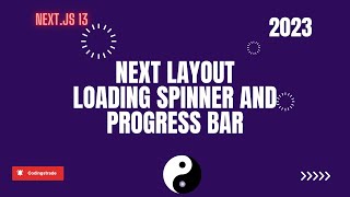 Learn NEXT.js13 Layout,Loading spinner and progress bar | NEXT.js13 Tutorial(Part 7)