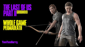 TLOU 2 Grounded Permadeath WG completion Part 3