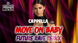 CAPPELLA - MOVE ON BABY 2024 ♫ V1TORIUS Future Rave Remix 🎧 Resimi