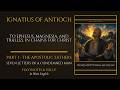Ignatius of Antioch — Part 1: Ephesians, Magnesians, Trallians (Complete) | Footnotes & Folly
