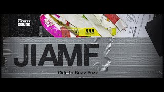 The Sickest Squad - JIAMF Ode To Buzz Fuzz