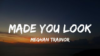 Download lagu Meghan Trainor - Made You Look  Lyrics  "i Could Have My Gucci On"  Ti mp3