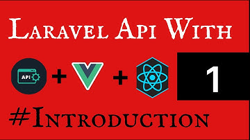 Laravel Api Learning With React js, Vue js  And React Native #introduction