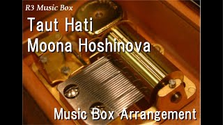 Taut Hati/Moona Hoshinova [Music Box]