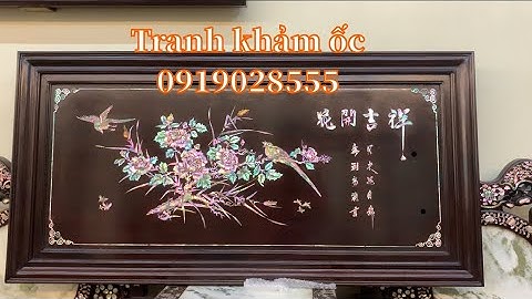 Tranh khảm ốc tích hoa khai cát tường cực đẹp