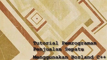 Tutorial Program Penjualan Sepatu Menggunakan Borland C++