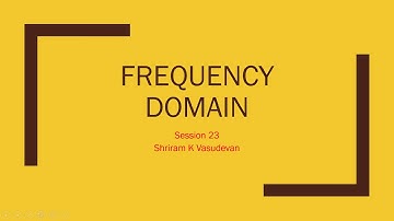 23. Frequency Domain, Ideal Low Pass Filter