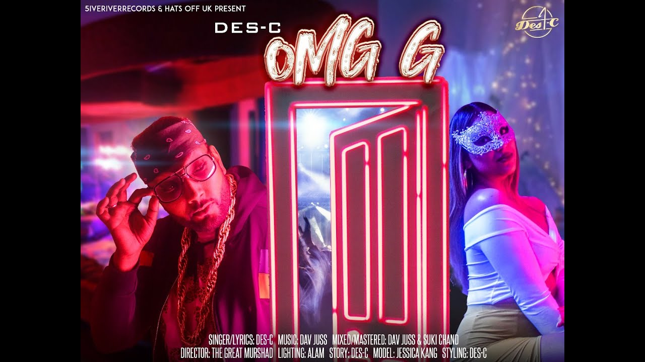 Des-C – OMG G (OFFICIAL VIDEO) | 5iveRiverRecords | Latest Punjabi songs 2021