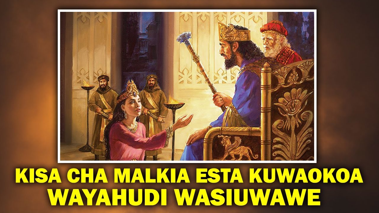 Kisa Cha MALKIA ESTA Kuwaokoa WAYAHUDI Wasiangamizwe Na HAMANI