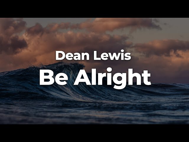 Dean Lewis - Be Alright (Letra/Lyrics) | Official Music Video class=