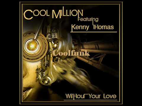 Cool Million Feat. Kenny Thomas - Without Your Love (12
