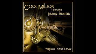 Cool Million Feat. Kenny Thomas -  Without Your Love (12' Mix)