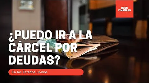 ¿Se puede ir a la cárcel en EE.UU. por deudas?