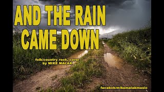 The Rain Came - folk/country rock cover by Mike Malak  w/onscreen lyrics
