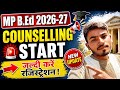 MP B.Ed 2026-27 Counselling Start 🔥 | Registration शुरू | New Update 🚨@v.rtechsupport0706
