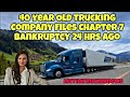 Breaking 40 Year Old Trucking Company Files For Bankruptcy 24 Hrs Ago 🤯